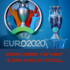 Buy league trophies here & save. Euro Fantasy Football Captaincy Changes And Md1 Captain Options