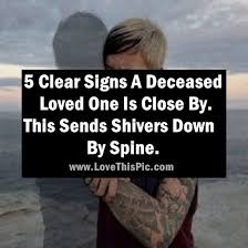 These Are 5 Clear Signs That A Deceased Loved One Is Close By This Sends Shivers Down My Spine Loved One In Heaven First Love Dream Meanings