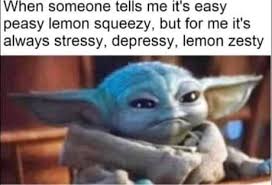 Baby yoda has stolen the mandalorian and thrown the internet into a flurry of memes and cuteness. Baby Yoda Memes Funny Clean