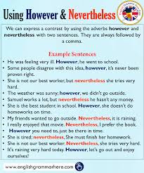 Most people thought her cold, but i knew she was just shy/ most people thought her cold you can use the word however it is proper to do so.however great the difficulty, they managed to persevere and succeed.i think he's a good guy. Using However And Nevertheless Example Sentences English Grammar Here