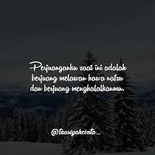 Perjuanganku Saat Ini Follow Catatancintamuslimah Follow Catatancintamuslimah Http Ift Tt 2f12zsn Kutipan Muslim Islamic Quotes Romantis