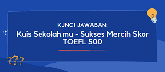 Try the suggestions below or type a new query above. Kunci Jawaban Kuis Sekolah Mu Program Belajar Sukses Meraih Skor Toefl 500 Fivser