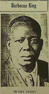 Henry “The Barbecue King” Perry (1874-1940)