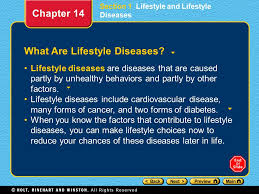 They are a result of a combination of factors. Preview Bellringer Key Ideas What Are Lifestyle Diseases Risk Factors For Lifestyle Diseases Chapter 14 Section 1 Lifestyle And Lifestyle Diseases Ppt Download
