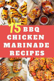Bbq Chicken Marinade Recipes 15 Easy And Unique Grilling Options Chicken Marinade Recipes Chicken Marinades Marinade Recipes