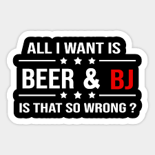 What made this io game so unique was it's a very interesting style. All I Want Is Beer And Bj Is That So Wrong All I Want Is Beer And Bj Sticker Teepublic