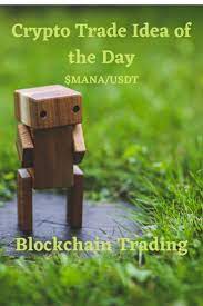 Crypto Trade Idea Of The Day Mana In 2021 Trading Mana Blockchain