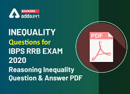 To educate and providing the guidelines. Inequality Questions For Ibps Rrb Exam 2020 Reasoning Inequality Question Answer Pdf