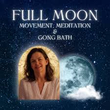 Join us Friday, March 14th, from 7:00-8:15pm for a special Full Moon  Movement, Meditation & Gong Bath gathering with Martha Flanagan. This  evening is designed to help you realign, release, and reset