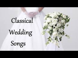 Classical Wedding Songs For Walking Down The Aisle Wedding Songs Instrumental Youtube Top Wedding Entrance Songs Wedding Songs Best Wedding Songs