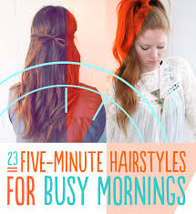 Today fashion is very liberal when it comes to hair styling. 23 Five Minute Hairstyles For Busy Mornings