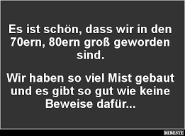 Es Ist Schon Dass Wir In Den 70ern 80ern Lustige Bilder Spruche Witze Echt Lustig
