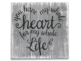 You Have My Whole Heart For My Whole Life Wood Sign Wood Signs Wooden Wedding Signs Hand Painted Signs