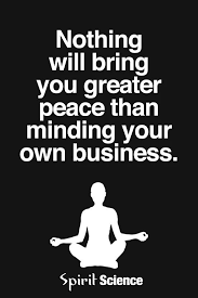 Minding Your Own Business Inspirational Quotes Words Positive Quotes