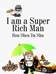 Dev yang ada di platform sebelah. Read I Am A Super Rich Man Online By Hou Shendashu Books