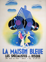 La Maison Bleue Les Specialistes Du Disque 34 Rue Du Midi Bruxelles By Artist Snug Printed At Imprimerie Publicites Vintage Maison Bleue Vintage Poster