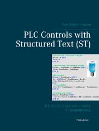 Ebooks.com is a leading retailer of ebooks, with a vast range of ebooks from academic, popular and professional publishers. Read Plc Controls With Structured Text St Online By Tom Mejer Antonsen Books