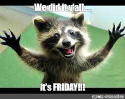 Meme We Did It Y All It S Friday All Templates Meme Arsenal Com