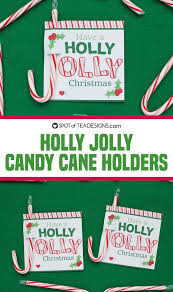 These make the best diy christmas gifts! Holly Jolly Printable Candy Cane Holder Spot Of Tea Designs
