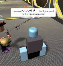 Pin By Pinkwhale 8 On My Hard Work D Roblox Memes Roblox Funny Really Funny Memes