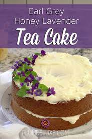 Earl Grey Honey Lavender Tea Cake Recipe Recipe Tea Cakes Recipes Tea Cakes Cake Recipes