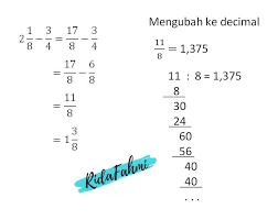 Hasil Dari 2 1 Per 8 Di Kurang 3 Per 4 Dalam Bentuk Pecahan Desimal Adalah Brainly Co Id
