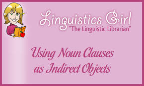 Using Noun Clauses As Indirect Objects Parenting Patch