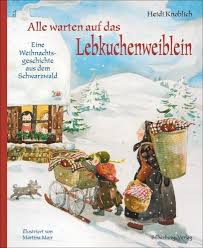 Weihnachten Fruher Im Schwarzwald Lebkuchenweiblein Kinderbucher Weihnachtsgeschichte Bilderbuch