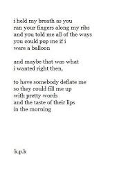 K P K Has Always Been My Favorite Poetry Words Pretty Words Poem Quotes