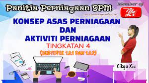 Learn vocabulary, terms and more with flashcards, games and other study tools. Akademi Youtuber Pdpc Konsep Asas Perniagaan Dan Aktiviti Perniagaan