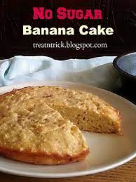 No Sugar Banana Cake Recipe Banana Cake Recipe Healthy Banana Cakes Sugar Free Cake