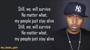 Oh, as long as i know how to love i know i'll stay alive. We Will Survive Von Nas Laut De Song