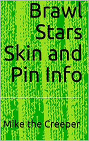Brawl stars skins february 2020. Brawl Stars Skin And Pin Info Kindle Edition By Creeper Mike The Children Kindle Ebooks Amazon Com
