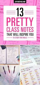 13 Pretty Pictures Of Class Notes That Will Inspire You To Actually Study For Your Finals Study Tips School Hacks Class Notes