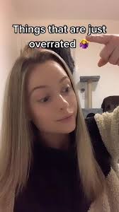 Are These Overrated Things? Join the Discussion!