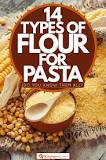 What type of flour is used in pasta and why?