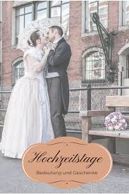 Hochzeitstage Silber Gold Und Sonst Hochzeitstag Hochzeitstag Spruche Und Platin Hochzeit