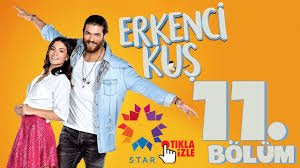 Erkenci Kus 11 Bolum Izle Erkenci Kus Son Bolum Izle
