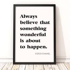Always Believe That Something Wonderful Is About To Happen Coco Chanel Coco Chanel Always Believe Something Wonderful Print In 2020 Coco Chanel Inspirational Prints Always Believe
