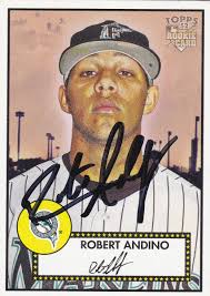 ROBERT ANDINO MIAMI MARLINS SIGNED 52 ROOKIE CARD BALTIMORE ORIOLES MARINERS