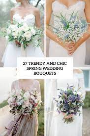 You may not feel difficult in picking your wedding colors since the warm season welcomes all types of. 27 Trendy And Chic Spring Wedding Bouquets Weddingomania