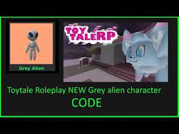 If code don't work it mean he is not work anymore do not deslike! Roblox Toytale Roleplay New Grey Alien Character Code 2019 By Superwizardgamerx