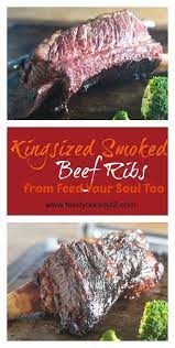 Kingsized Smoked Beef Ribs Recipe Smoked Beef Ribs Beef Ribs Smoked Beef