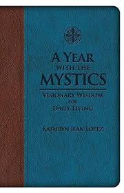 Read Download A Year With The Mystics Visionary Wisdom For Daily Living Free Epub Mobi Ebooks Free Pdf Books Ebook Download Books