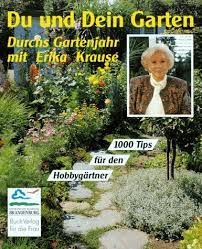 Da moderierte sie die von ihr erdachte ratgebersendung du und dein garten im deutschen fernsehfunk. Du Und Dein Garten Krause Erika Amazon De Bucher