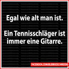 It Doesn T Matter How How One Is A Tennis Racket Is Always A Guitar Tennis Zitate Spruche Zitate