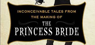 Chronicling their tumultuous pregnancy and its aftermath,. The Inconceivable Book The Making Of The Princess Bride