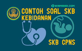 Contoh Soal Skb Kebidanan Dan Pembahasan Cpns 2021 Daya Tampung Snmptn Sbmptn Umptkin