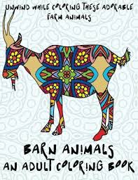 Cow, goat, horse, sheep, pig, chicken. Amazon Com Barn Animals An Adult Coloring Book Unwind While Coloring These Adorable Farm Animals Volume 2 9781535386272 Peaks 14 Books