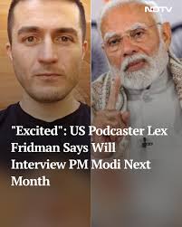 Lex Fridman, a renowned artificial intelligence (AI) researcher and  podcaster,